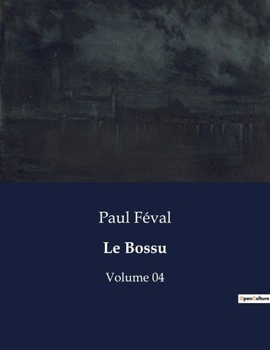 Emprunter Le Bossu. Volume 04 livre