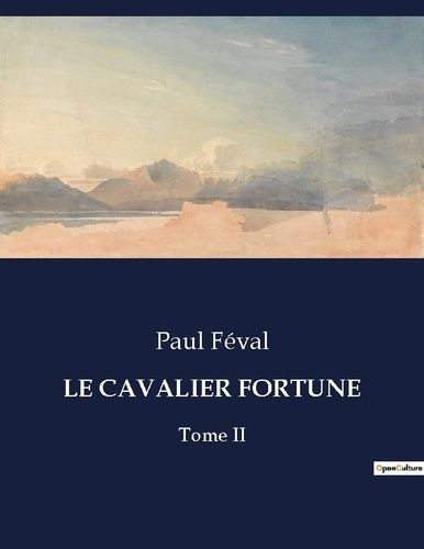 Emprunter Le cavalier fortune. Tome II livre