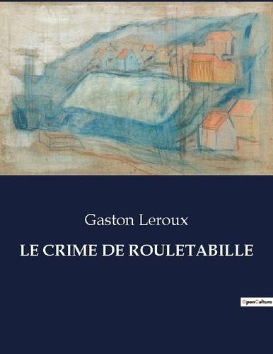 Emprunter Le crime de rouletabille. . livre