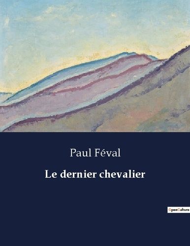 Emprunter Le dernier chevalier. . livre