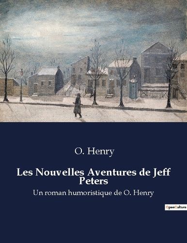 Emprunter Les Nouvelles Aventures de Jeff Peters. Un roman humoristique de O. Henry livre