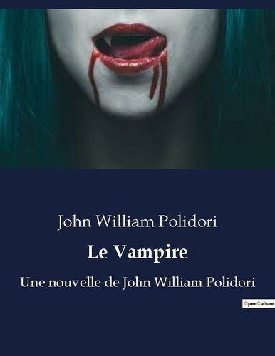 Emprunter Le Vampire. Une nouvelle de John William Polidori livre