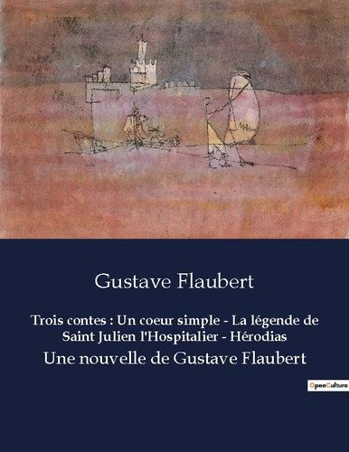 Emprunter Trois contes : Un coeur simple - La légende de Saint Julien l'Hospitalier - Hérodias. Une nouvelle d livre