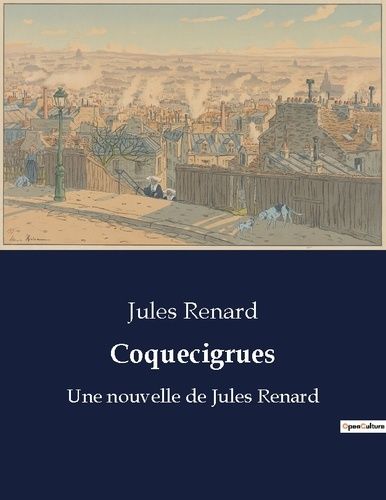 Emprunter Coquecigrues. Une nouvelle de Jules Renard livre