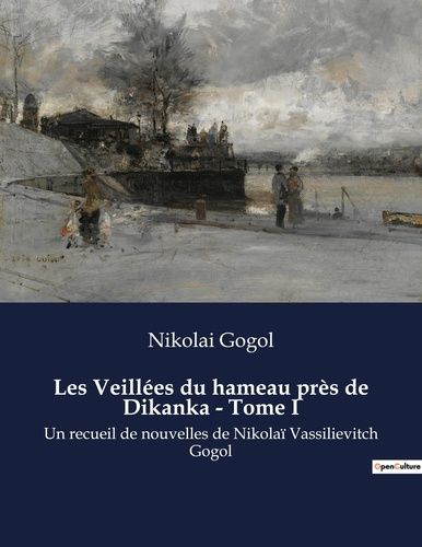 Emprunter Les Veillées du hameau près de Dikanka - Tome I. Un recueil de nouvelles de Nikolaï Vassilievitch Go livre