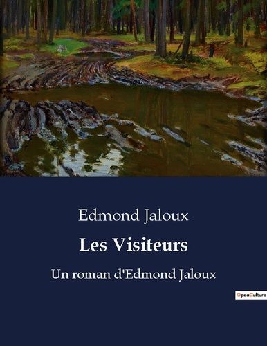 Emprunter Les Visiteurs. Un roman d'Edmond Jaloux livre