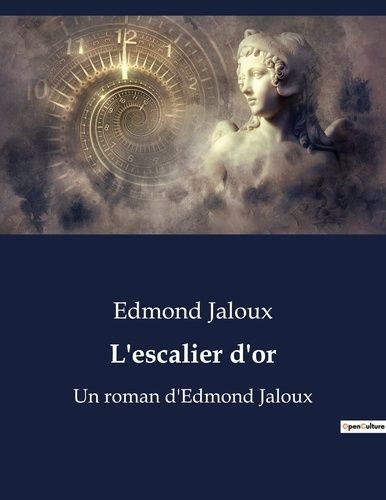 Emprunter L'escalier d'or. Un roman d'Edmond Jaloux livre