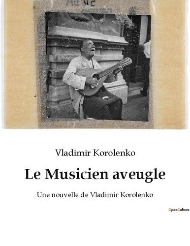 Emprunter Le Musicien aveugle. Une nouvelle de Vladimir Korolenko livre