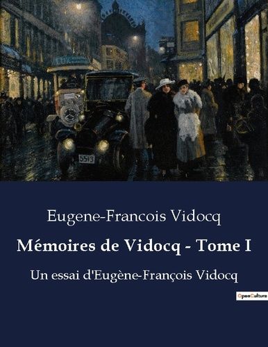 Emprunter Mémoires de Vidocq - Tome I. Un essai d'Eugène-François Vidocq livre