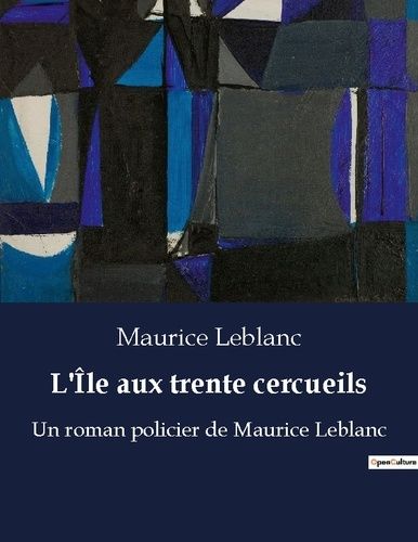 Emprunter L le aux trente cercueils. Un roman policier de maurice l livre