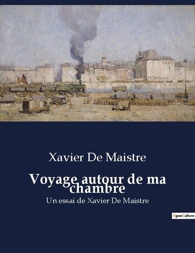 Emprunter Voyage autour de ma chambre. Un essai de Xavier De Maistre livre