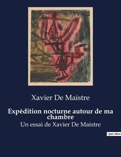 Emprunter Expédition nocturne autour de ma chambre. Un essai de Xavier De Maistre livre