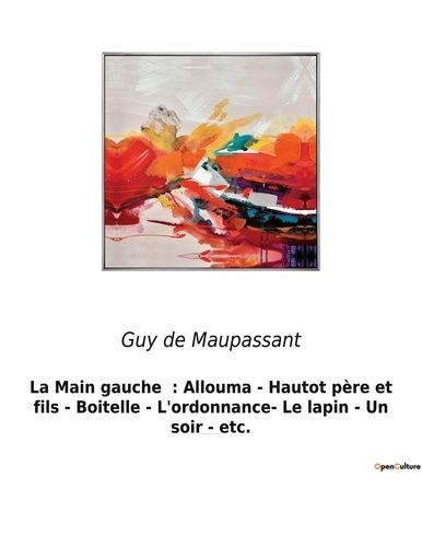 Emprunter La Main gauche : Allouma - Hautot père et fils - Boitelle - L'ordonnance- Le lapin - Un soir - etc. livre