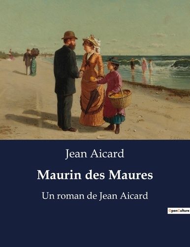 Emprunter Maurin des Maures. Un roman de Jean Aicard livre