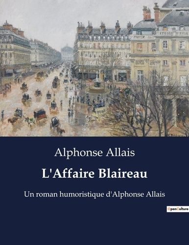 Emprunter L'Affaire Blaireau. Un roman humoristique d'Alphonse Allais livre