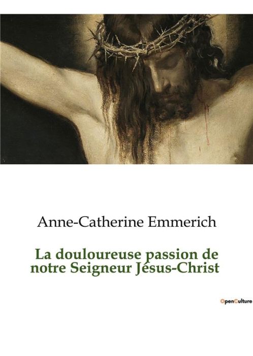 Emprunter La douloureuse passion de notre Seigneur Jésus-Christ livre