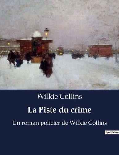 Emprunter La Piste du crime. Un roman policier de Wilkie Collins livre