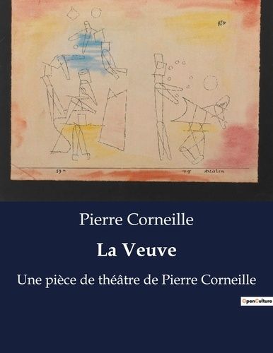 Emprunter La Veuve. Une pièce de théâtre de Pierre Corneille livre