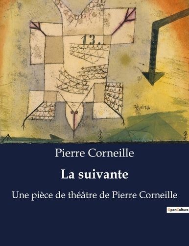 Emprunter La suivante. Une pièce de théâtre de Pierre Corneille livre