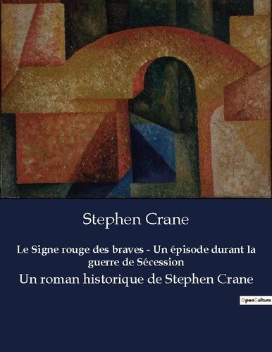 Emprunter Le Signe rouge des braves - Un épisode durant la guerre de Sécession. Un roman historique de Stephen livre