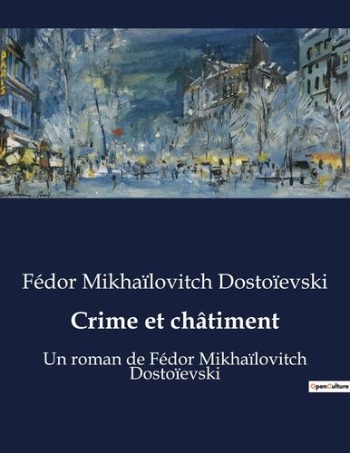 Emprunter Crime et châtiment. Un roman de Fédor Mikhaïlovitch Dostoïevski livre