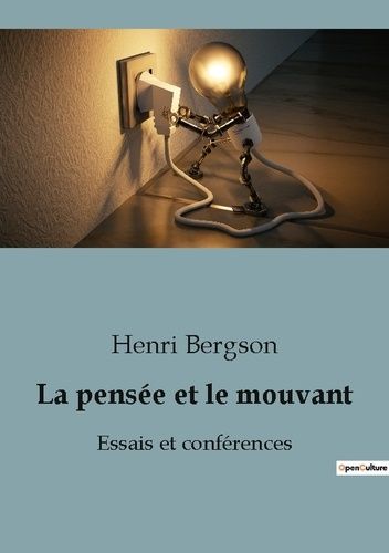 Emprunter La pensee et le mouvant. Essais et conferences livre