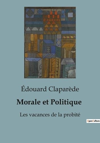 Emprunter Morale et Politique. Les vacances de la probité livre