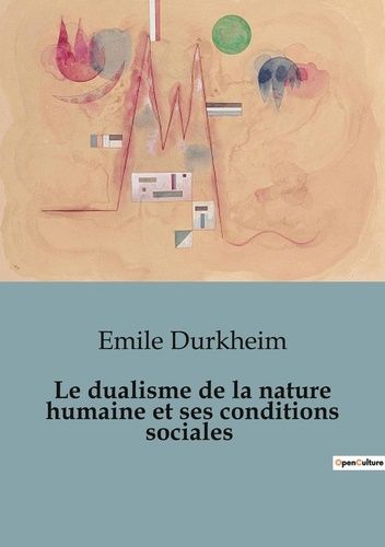 Emprunter Le dualisme de la nature humaine et ses conditions sociales livre