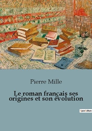 Emprunter Le roman français ses origines et son évolution livre