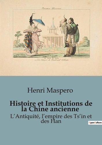 Emprunter Histoire et Institutions de la Chine ancienne. L'Antiquité, l'empire des Ts'in et des Han livre