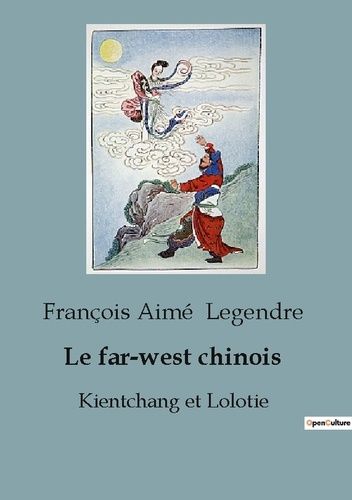 Emprunter Le far-west chinois. Kientchang et Lolotie livre