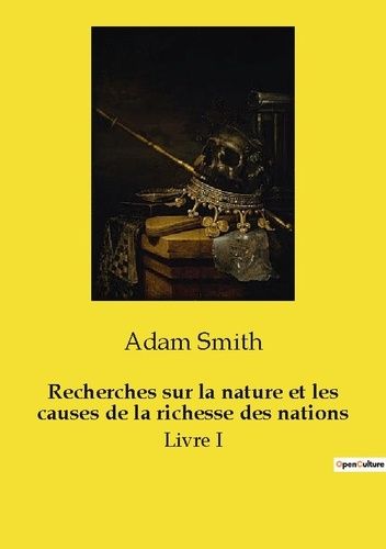 Emprunter Recherches sur la nature et les causes de la richesse des nations. Livre I livre