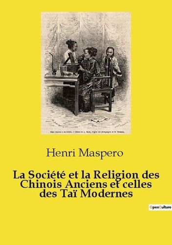 Emprunter La Société et la Religion des Chinois Anciens et celles des Taï Modernes livre