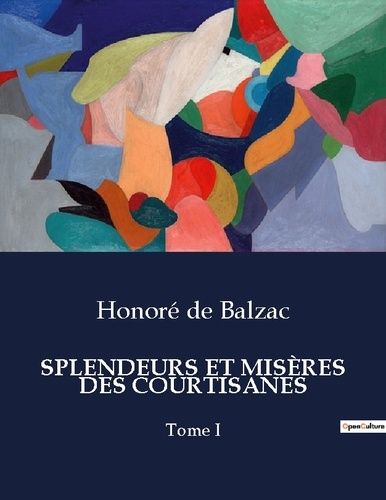 Emprunter SPLENDEURS ET MISÈRES DES COURTISANES. Tome I livre