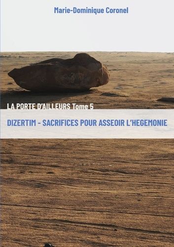 Emprunter Dizertim - Sacrifices pour asseoir l'hégémonie. La Porte d'ailleurs - Tome 5 livre