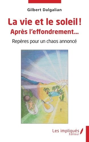 Emprunter La vie et le soleil ! Après l'effondrement…. Repères pour un chaos annoncé livre