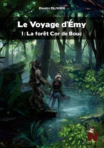 Emprunter Le voyage d'Emy Tome 1 : La forêt Cor de Bouc livre