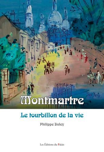 Emprunter Montmartre. Le tourbillon de la vie livre