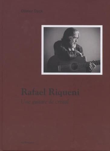 Emprunter Rafael Riqueni. Une guitare de cristal. Suivi de Séville, apparté - Portrait d'une cité-muse livre