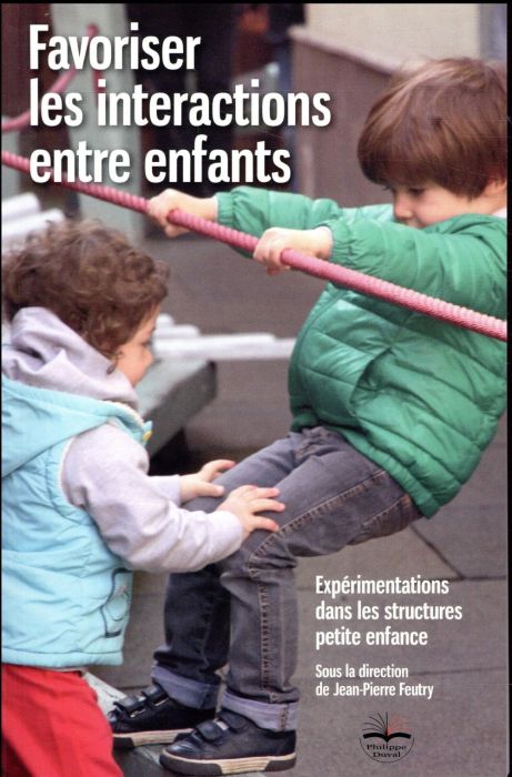 Emprunter Favoriser les interactions entre enfants. Expérimentations dans les structures petite enfance livre