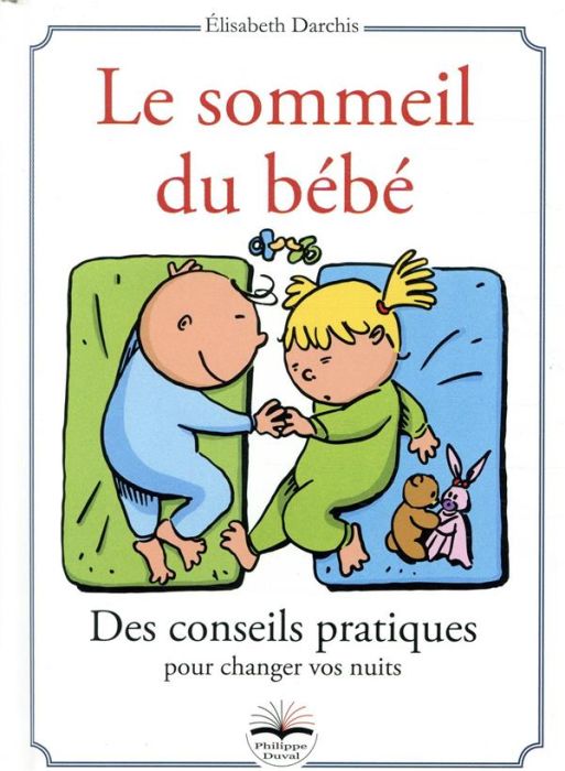 Emprunter Le sommeil du bébé. Des conseils pratiques pour changer vos nuits livre