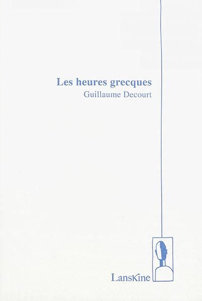 Emprunter Les Heures Grecques livre