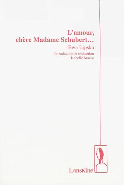 Emprunter L'amour, chère Madame Schubert... Edition bilingue français-polonais livre