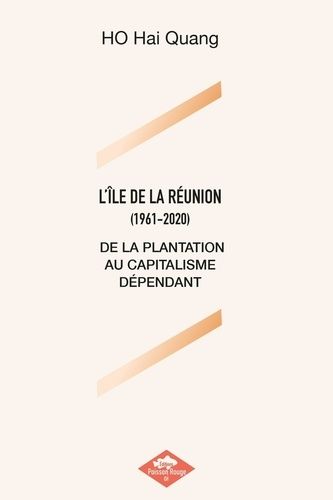 Emprunter L'Ile de La Réunion (1961-2020). De la plantation au capitalisme dépendant livre