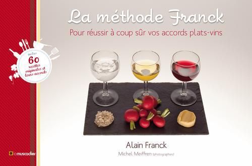 Emprunter La méthode Franck. Pour trouver à coup sûr vos accords plats-vins livre