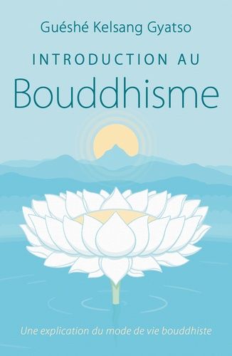 Emprunter Introduction au bouddhisme. Une explication du mode de vie bouddhiste livre