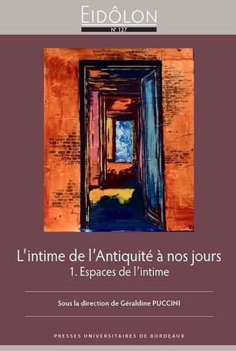 Emprunter Eidôlon N° 127 : L'intime de l'Antiquité à nos jours. Tome 1, Espaces de l'intime livre