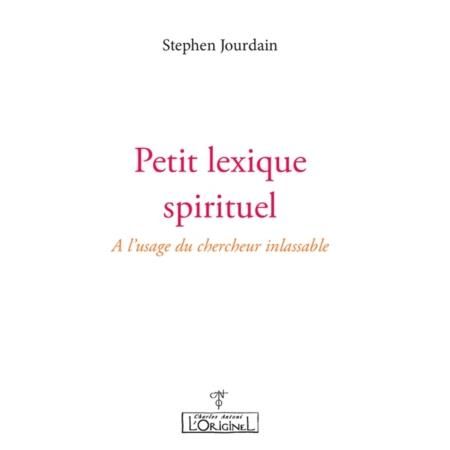 Emprunter Petit lexique spirituel à l'usage du chercheur inlassable livre