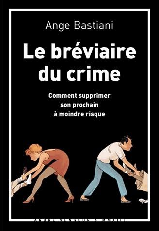 Emprunter Le bréviaire du crime. Comment supprimer son prochain à moindre risque livre