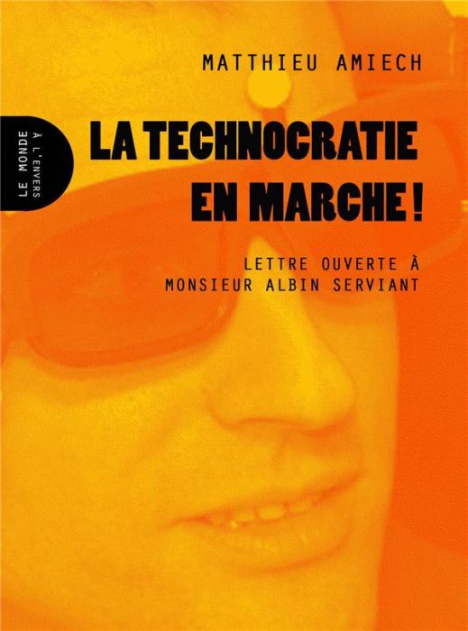 Emprunter La technocratie en marche ! Lettre ouverte à Monsieur Albin Serviant livre